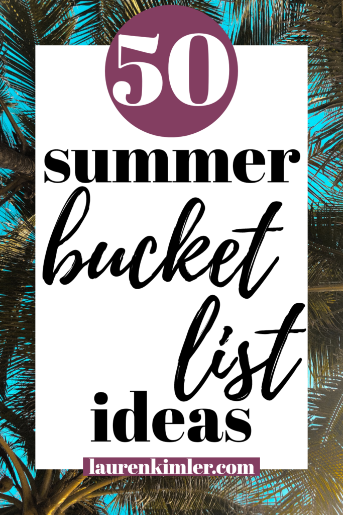 Summer Bucket List | 5o Things To Do This Summer